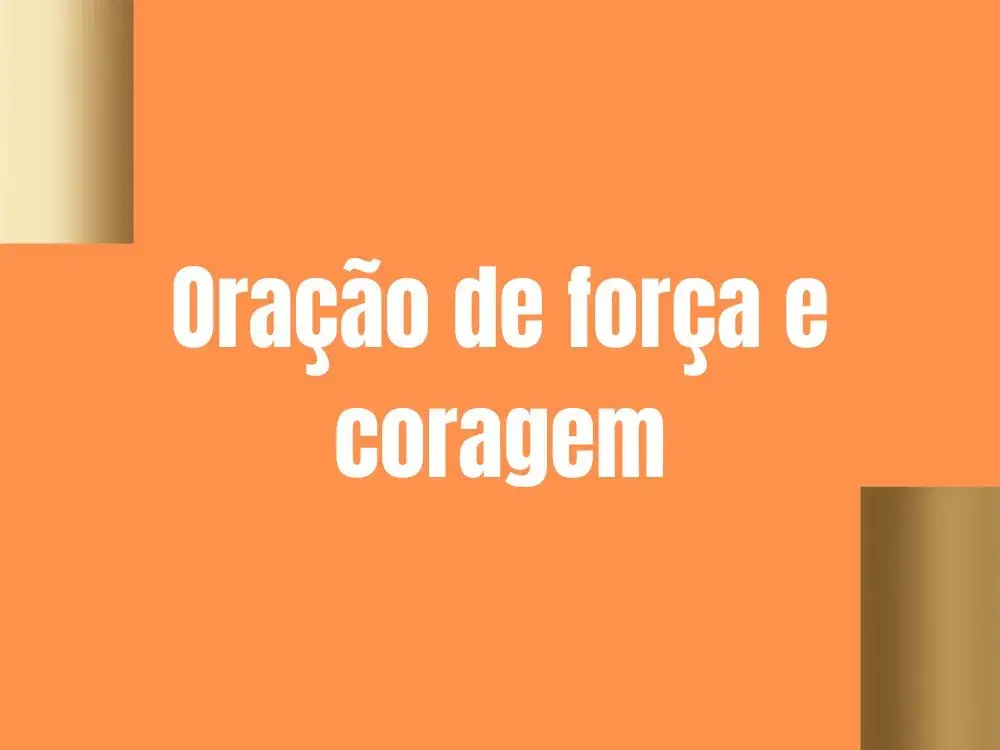Oração de força e coragem