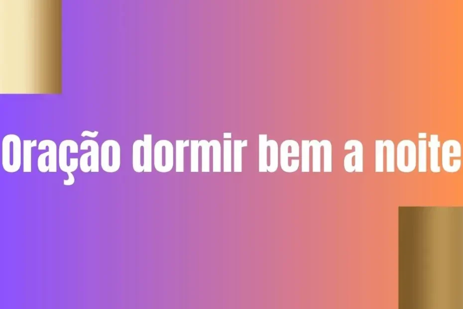 Oração dormir bem a noite