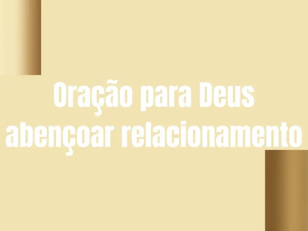 Oração para Deus abençoar relacionamento